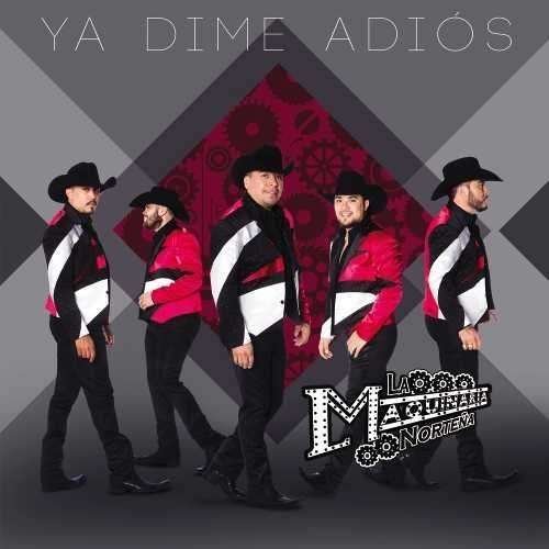 Cover for Maquinaria Nortena · Ya Dime Adios (CD) (2015)
