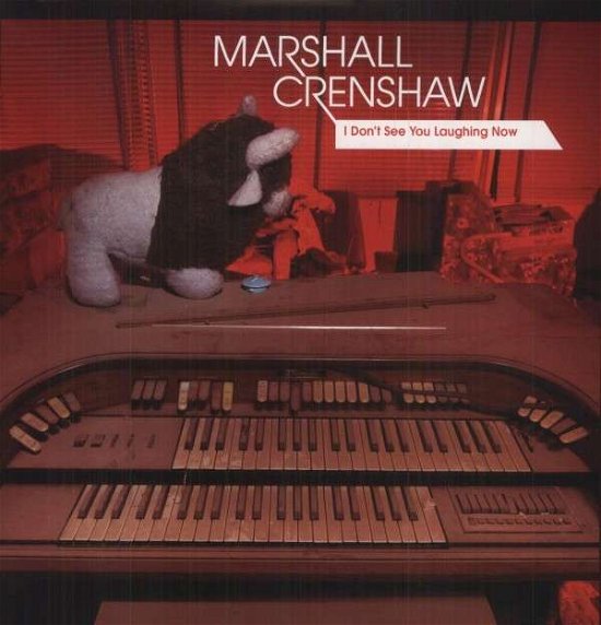 I DonT See You Laughing Now - Marshall Crenshaw - Muziek - RED RIVER - 0616948910693 - 1 september 2014