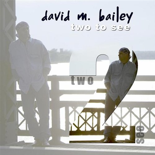 Cover for David M. Bailey · Two to See (CD) (2006)