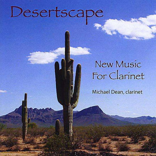 Cover for Michael Dean · Desertscape: New Music for Clarinet (CD) (2008)