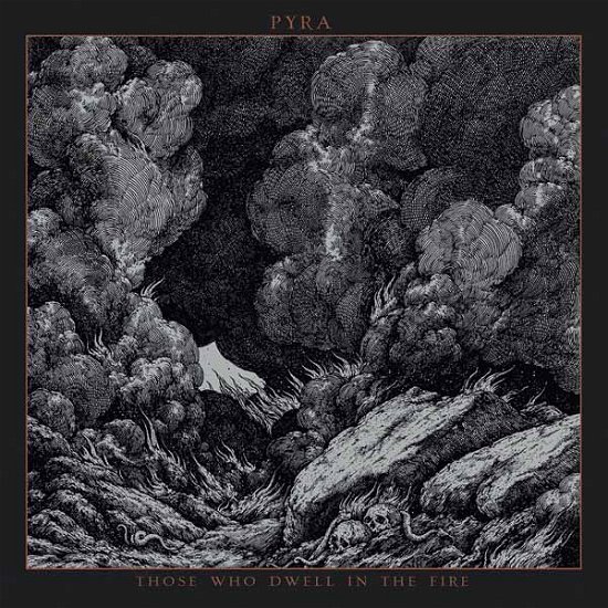 Pyra · Those Who Dwell In The Fire (CD) (2024)