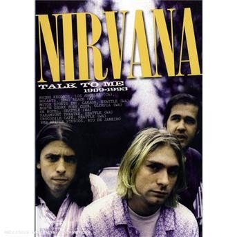 Talk to Me 1989-1993 - Nirvana - Filme -  - 0807297001693 - 25. Juli 2008