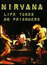 Cover for Nirvana · Nirvana: Life Takes No Prisoners (DVD) (2009)