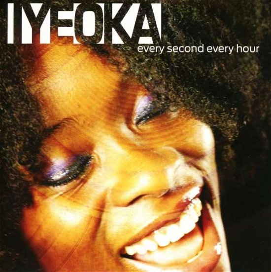 Cover for Iyeoka · Iyeoka-Every Second,Every Hour (CD) (2016)
