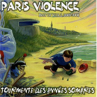 Cover for Paris Violence · Best Of Volume Two - 2003-2008 - Tourmente Des AnnEs Sombres (CD) (2021)