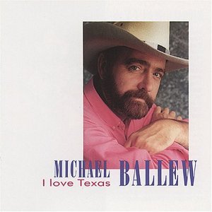 Cover for Michael Ballew · I Love Texas (CD) (1992)