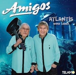Atlantis Wird Leben - Amigos - Musiikki - TELAMO - 4053804318693 - perjantai 23. kesäkuuta 2023