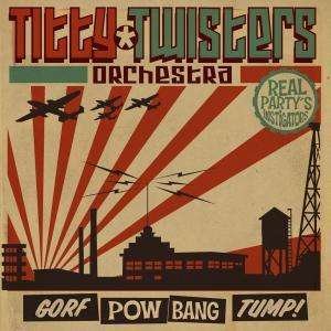 Cover for Titty Twisters Orchestra · Gorf Pow Band Tump (CD) (2010)