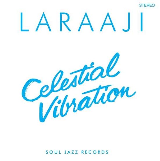 Celestial Vibration - Laraaji - Musique - SOULJAZZ - 5026328103693 - 9 février 2017