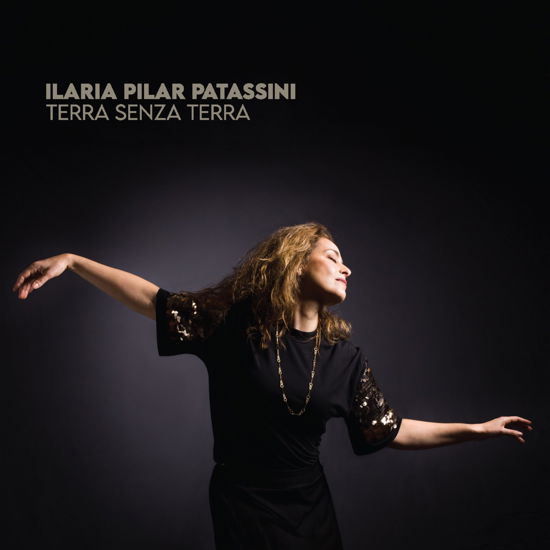 Cover for Ilaria Pilar Patassini · Terra Senza Terra (CD) (2023)