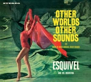 Cover for Juan Garcia Esquivel · Other Worlds, Other Sounds (+ More Other Worlds, Other Sounds) (CD) [Limited edition] (2017)