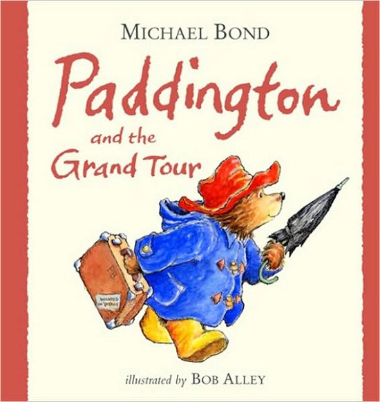 Paddington and the Grand Tour - Michael Bond - Livres - HarperCollins Publishers - 9780007368693 - 6 janvier 2011