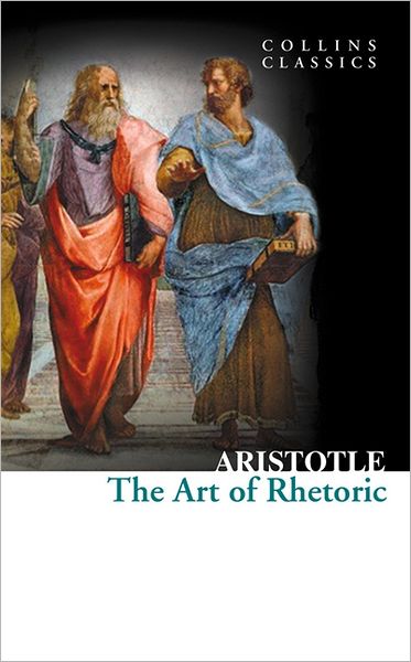 Cover for Aristotle · The Art of Rhetoric - Collins Classics (Paperback Book) (2012)