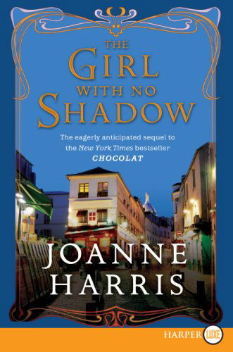 Cover for Joanne Harris · The Girl with No Shadow Lp: a Novel (Pocketbok) (2008)