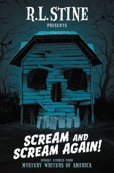 Cover for R.L. Stine · Scream and Scream Again!: A Horror-Mystery Anthology (Hardcover Book) (2018)