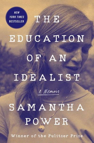 Cover for Samantha Power · The Education of an Idealist: A Memoir (Hardcover Book) (2019)