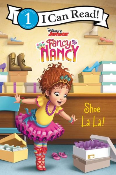 Cover for Victoria Saxon · Disney Junior Fancy Nancy Shoe La La! (Hardcover Book) (2019)