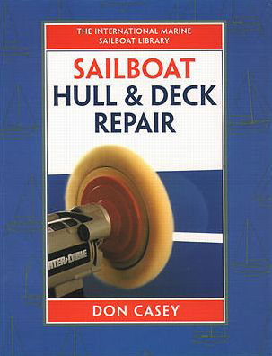 Cover for Don Casey · Sailboat Hull and Deck Repair - IM Sailboat Library (Innbunden bok) [Ed edition] (1996)