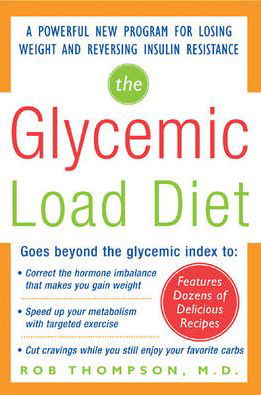 The Glycemic-Load Diet - Rob Thompson - Kirjat - McGraw-Hill Education - Europe - 9780071462693 - torstai 16. maaliskuuta 2006