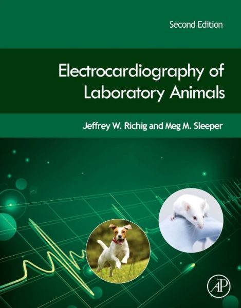 Cover for Richig, Jeffrey W. (CEO of ECGVET, LLC and Special Government Employee consultant to the FDA's cardiovascular and renal drugs division, USA) · Electrocardiography of Laboratory Animals (Taschenbuch) (2018)