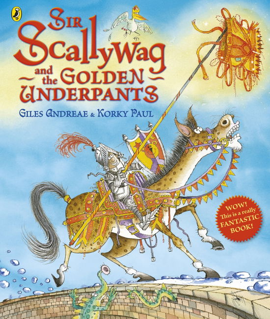 Sir Scallywag and the Golden Underpants - Giles Andreae - Books - Penguin Random House Children's UK - 9780141330693 - February 2, 2012