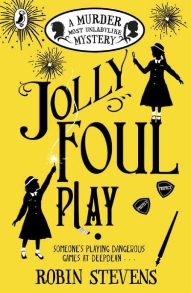 Cover for Robin Stevens · Jolly Foul Play - A Murder Most Unladylike Mystery (Taschenbuch) (2016)