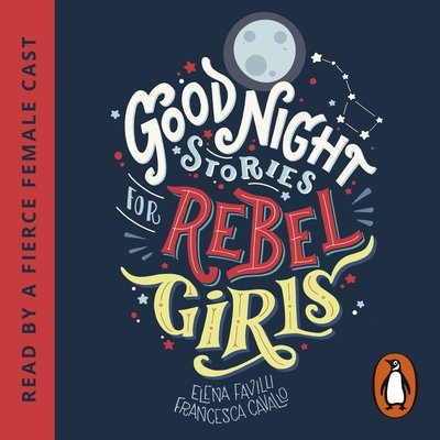 Cover for Elena Favilli · Good Night Stories for Rebel Girls (Lydbok (CD)) [Unabridged edition] (2018)