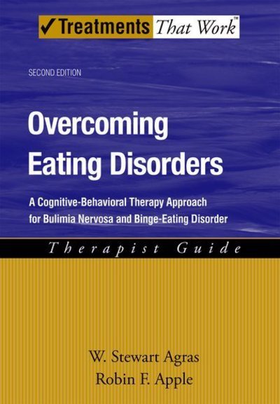 Cover for Agras, W. Stewart (Professor Emeritus of Psychiatry and Behavioral Sciences, Professor Emeritus of Psychiatry and Behavioral Sciences, Stanford School of Medicine, Stanford, California, USA) · Overcoming Eating Disorders: A Cognitive-Behavioral Therapy Approach for Bulimia Nervosa and Binge-Eating Disorder, Therapist Guide - Treatments That Work (Pocketbok) [2 Revised edition] (2007)