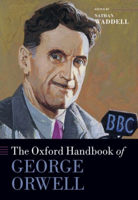 Cover for Waddell · The Oxford Handbook of George Orwell - Oxford Handbooks (Hardcover Book) (2025)