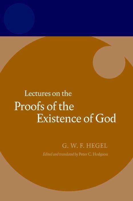 Cover for G. W. F. Hegel · Hegel: Lectures on the Proofs of the Existence of God - Hegel Lectures (Paperback Book) (2011)