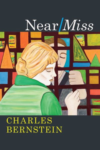 Cover for Charles Bernstein · Near / Miss (Paperback Book) (2018)