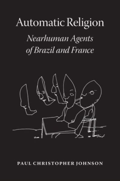 Cover for Paul Christopher Johnson · Automatic Religion: Nearhuman Agents of Brazil and France (Hardcover Book) (2020)