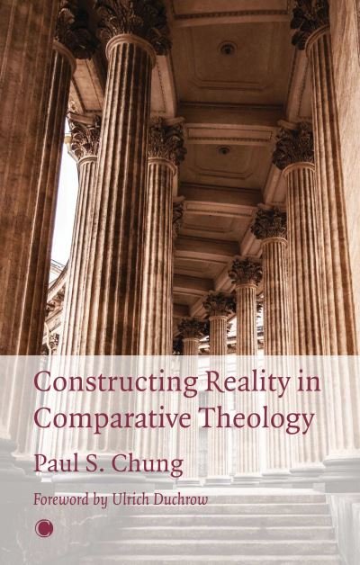 Cover for Paul S. Chung · Constructing Reality in Comparative Theology (Paperback Book) (2023)