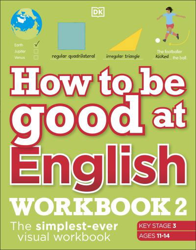 Cover for Dk · How to be Good at English Workbook 2, Ages 11-14 (Key Stage 3): The Simplest-Ever Visual Workbook - DK How to Be Good at (Taschenbuch) (2026)