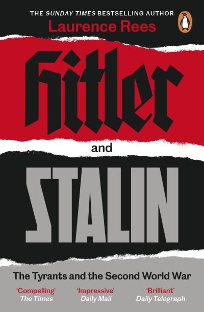 Hitler and Stalin: The Tyrants and the Second World War - Laurence Rees - Kirjat - Penguin Books Ltd - 9780241979693 - torstai 7. lokakuuta 2021
