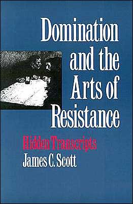 Cover for James C. Scott · Domination and the Arts of Resistance: Hidden Transcripts (Taschenbuch) [New edition] (1992)
