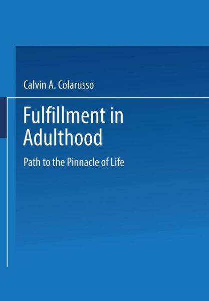 Cover for Calvin A. Colarusso · Fulfillment in Adulthood: Paths to the Pinnacle of Life (Pocketbok) [Softcover reprint of the original 1st ed. 1994 edition] (1994)