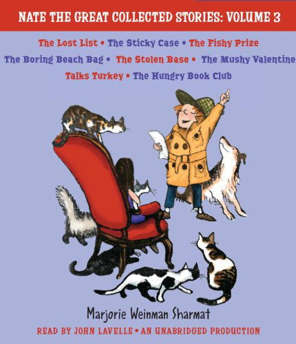 Nate the Great Collected Stories: Volume 3: Lost List; Sticky Case; Fishy Prize; Boring Beach Bag; Stolen Base; Mushy Valentine; Talks Turkey; Hungry Book Club (Nate the Great Detective Stories) - Mitchell Sharmat - Audio Book - Listening Library (Audio) - 9780307916693 - July 12, 2011