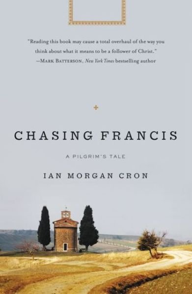 Cover for Ian Morgan Cron · Chasing Francis: A Pilgrim’s Tale (Paperback Book) (2013)