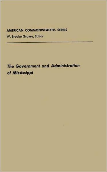 Cover for Robert Baker Highshaw · Government and Admin Mississippi (Hardcover Book) [New edition] (1980)