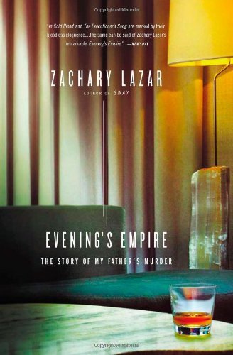 Cover for Zachary Lazar · Evening's Empire: the Story of My Father's Murder (Pocketbok) [Reprint edition] (2010)