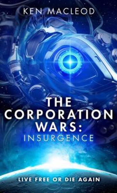 Cover for Ken MacLeod · The corporation wars (Book) [First U.S. edition. edition] (2016)