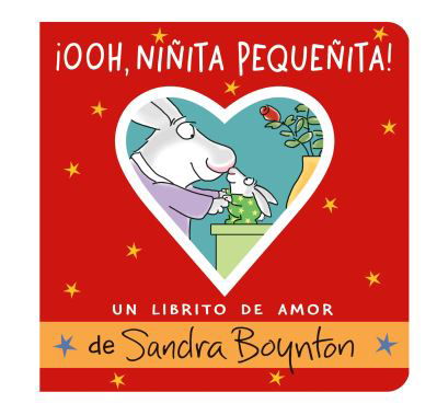 ¡Ooh, niñita Pequeñita! - Sandra Boynton - Kirjat - Little, Brown Books for Young Readers - 9780316574693 - tiistai 5. joulukuuta 2023