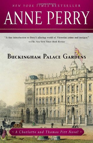 Cover for Anne Perry · Buckingham Palace Gardens: the First Charlotte and Thomas Pitt Novel (Paperback Book) [Reprint edition] (2011)