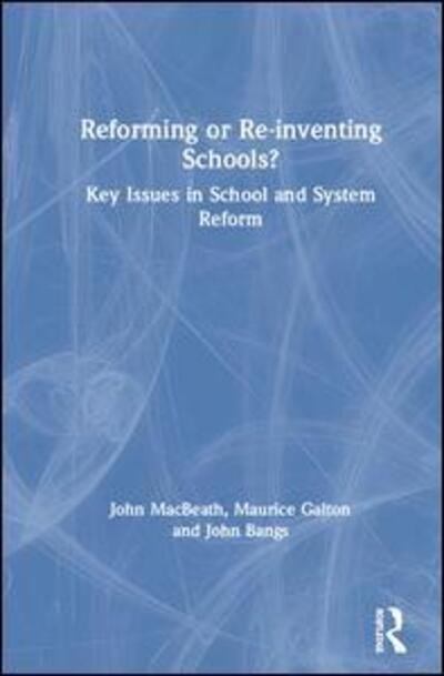 Cover for John MacBeath · Reforming or Re-inventing Schools?: Key Issues in School and System Reform (Hardcover Book) (2019)