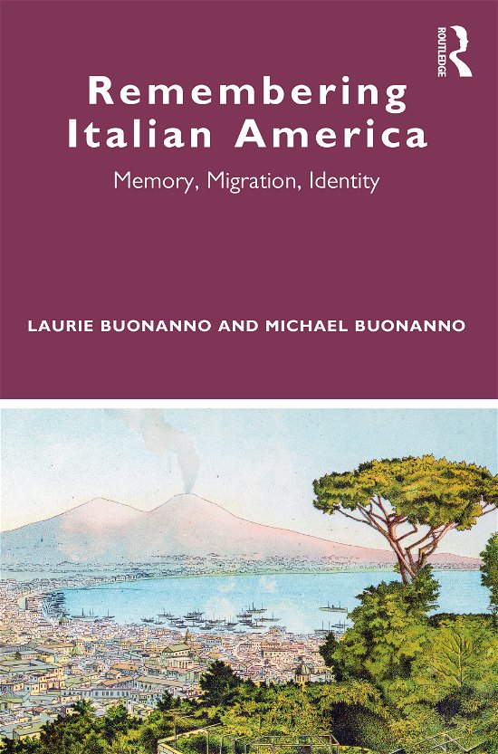 Cover for Laurie Buonanno · Remembering Italian America: Memory, Migration, Identity (Taschenbuch) (2021)