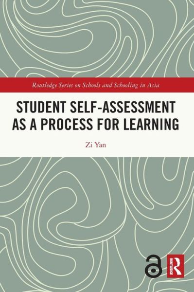 Cover for Yan, Zi (The Education University of Hong Kong, HK) · Student Self-Assessment as a Process for Learning - Routledge Series on Schools and Schooling in Asia (Paperback Book) (2024)