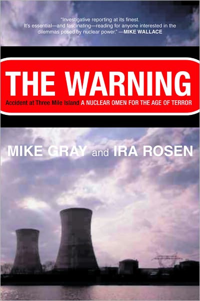 The Warning: Accident at Three Mile Island: A Nuclear Omen for the Age of Terror - Mike Gray - Books - WW Norton & Co - 9780393324693 - May 20, 2003