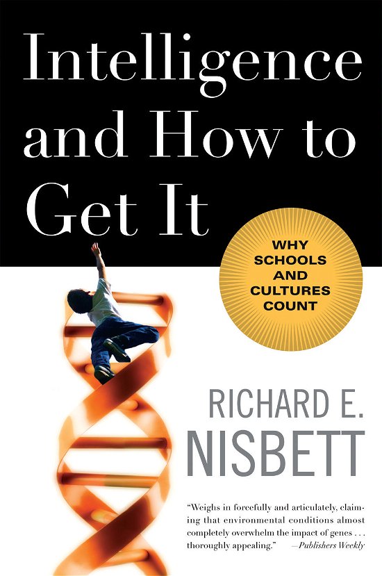 Cover for Nisbett, Richard E. (University of Michigan) · Intelligence and How to Get It: Why Schools and Cultures Count (Taschenbuch) (2010)