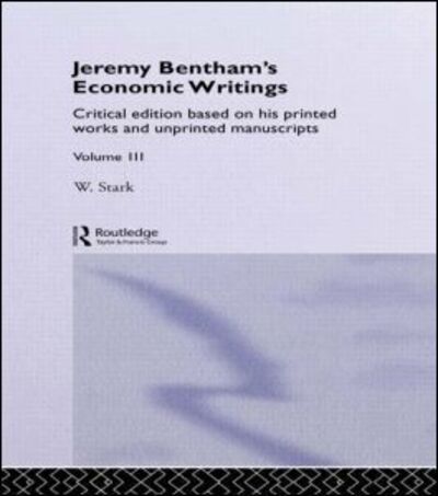 Cover for Jeremy Bentham · Jeremy Bentham's Economic Writings: Volume Three (Hardcover Book) (2003)